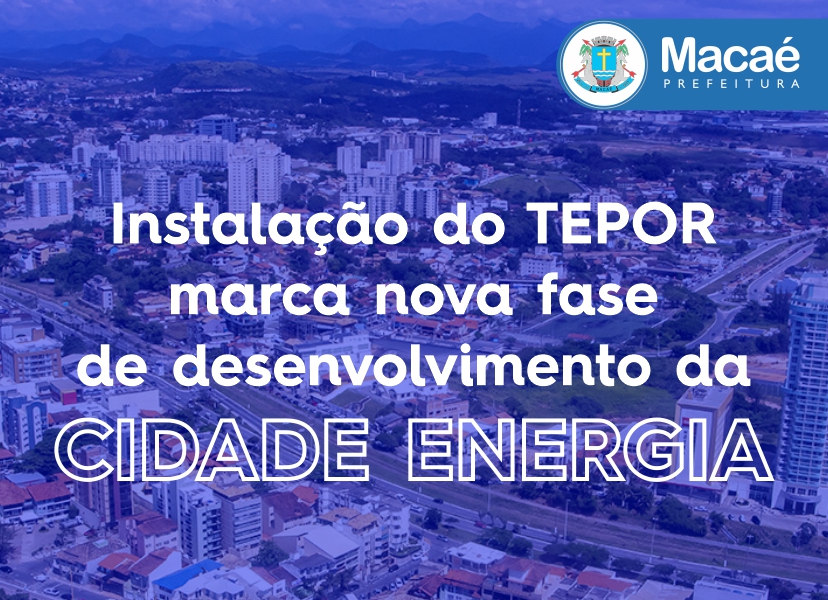 TEPOR marca nova fase de desenvolvimento da Cidade Energia