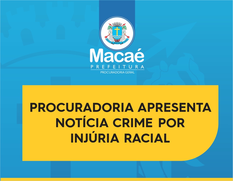 Procuradoria apresenta notícia crime por injúria racial