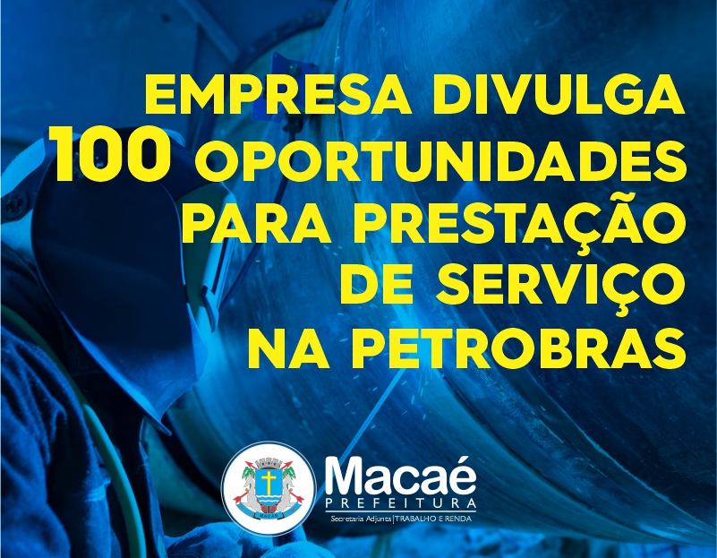 Empresa divulga 100 oportunidades para prestação de serviço na Petrobras