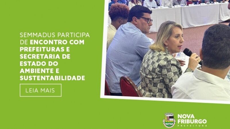 SEMMADUS PARTICIPA DE ENCONTRO COM PREFEITURAS E SECRETARIA DE ESTADO DO AMBIENTE E SUSTENTABILIDADE