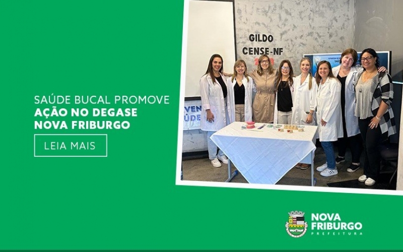 SAÚDE BUCAL PROMOVE AÇÃO NO DEGASE NOVA FRIBURGO