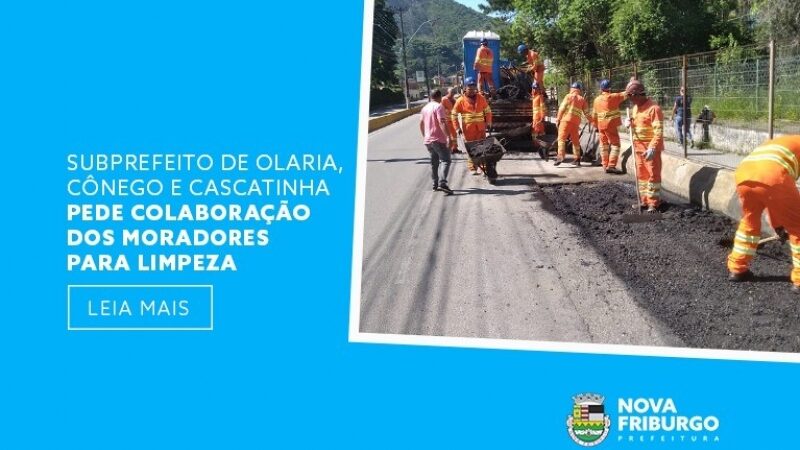 SUBPREFEITO DE OLARIA, CÔNEGO E CASCATINHA PEDE COLABORAÇÃO DOS MORADORES PARA LIMPEZA