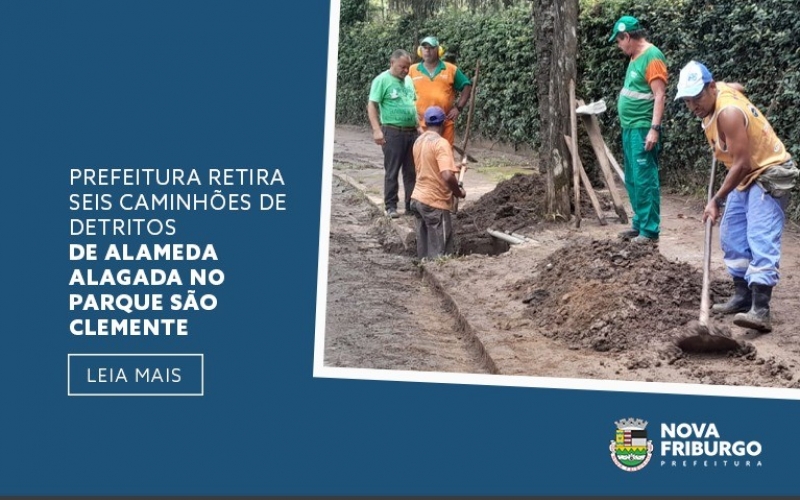 PREFEITURA RETIRA SEIS CAMINHÕES DE DETRITOS DE ALAMEDA ALAGADA NO PARQUE SÃO CLEMENTE