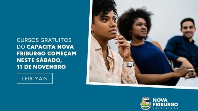 CURSOS GRATUITOS DO CAPACITA NOVA FRIBURGO COMEÇAM NESTE SÁBADO, 11 DE NOVEMBRO