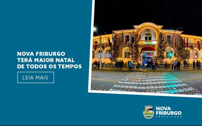 NOVA FRIBURGO TERÁ MAIOR NATAL DE TODOS OS TEMPOS