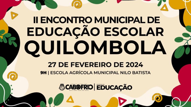 Cabo Frio promove 2º Encontro Municipal de Educação Escolar Quilombola