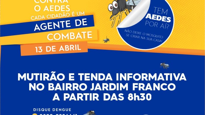 Jardim Franco recebe mutirão de combate à dengue neste sábado