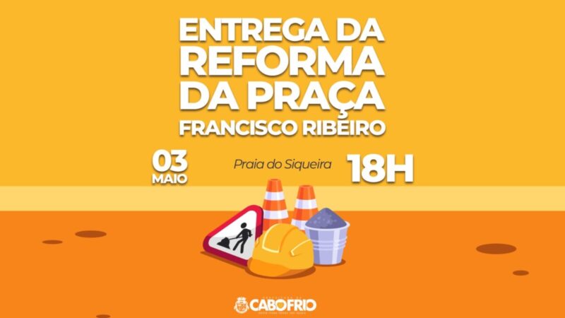 Prefeitura de Cabo Frio entrega nesta sexta-feira (03) a revitalização da Praça Francisco Ribeiro, na Praia do Siqueira