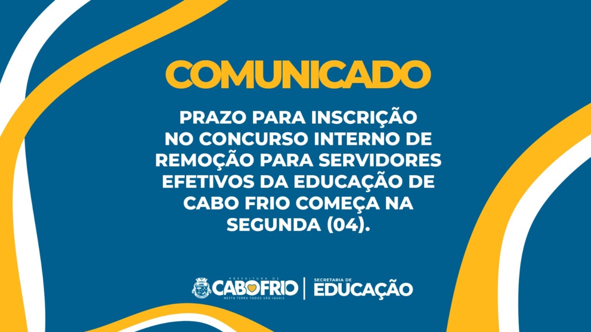 Inscrição para o Concurso Interno de Remoção dos servidores efetivos da Educação de Cabo Frio começa nesta segunda-feira (04)